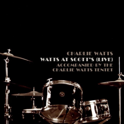 Charlie Watts – Watts At Scott’s (2004)