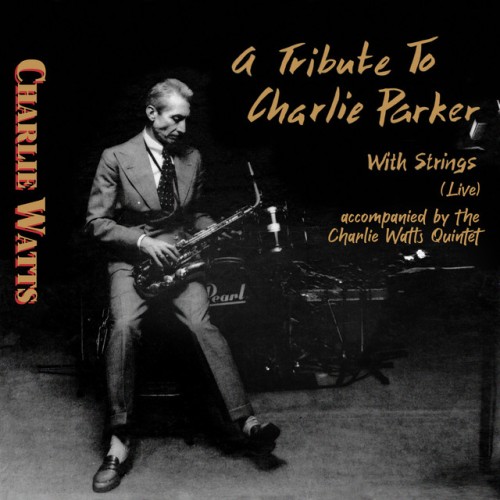 Charlie Watts – A Tribute To Charlie Parker With Strings (1992)