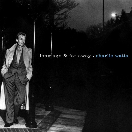 Charlie Watts – Long Ago & Far Away (1996)