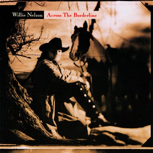 Willie Nelson – Across The Borderline (1993)