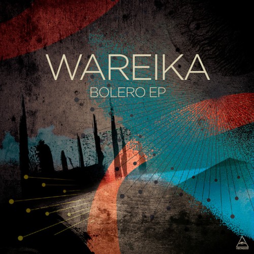 Wareika – Bolero EP (2016)