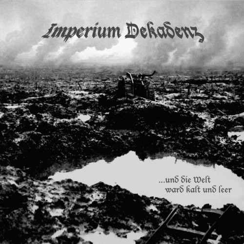 Imperium Dekadenz - ...Und Die Welt Ward Kalt Und Leer (2006) Download