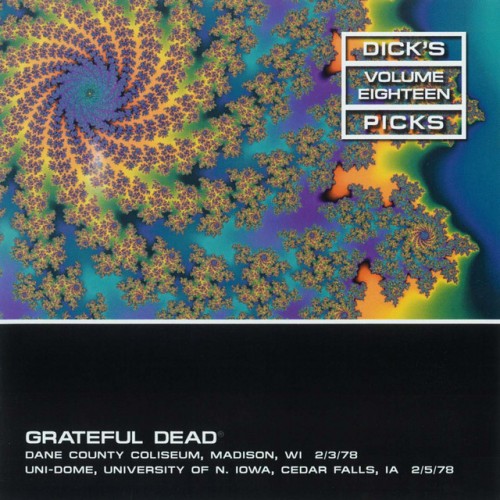 Grateful Dead - Dick's Picks Vol. 18: Dane County Coliseum, Madison, WI, 02/03/78 & UNI-Dome, University Of N. Iowa, Cedar Falls, IA, 02/05/78 (2009) Download