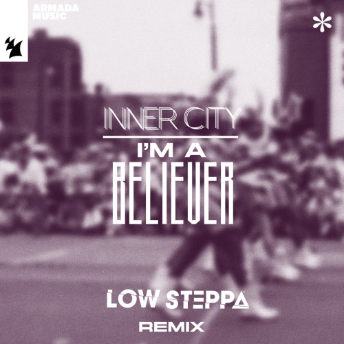 Inner City & ZebrA OctobrA – I’m A Believer (Low Steppa Remix) (2024)