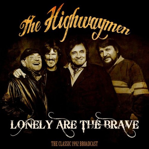 The Highwaymen – Lonely Are The Brave (Live 1992) (2019)