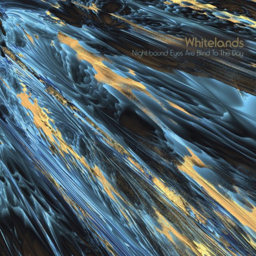 Whitelands - Night-bound Eyes Are Blind To The Day (2024) Download