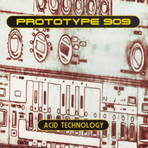 Prototype 909-Acid Technology-(SNC2028)-24BIT-WEB-FLAC-1993-BABAS