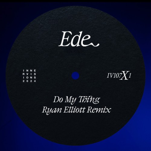 Ede-Do My Thing (Ryan Elliott Remix)-(IV107X1)-24BIT-WEB-FLAC-2024-AFO