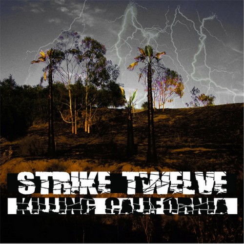 Strike Twelve – Killing California (2009)