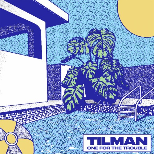 Tilman – One For The Trouble (2020)