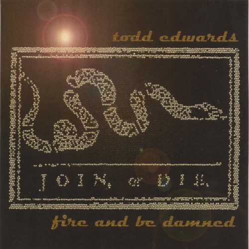 Todd Edwards – Fire and Be Damned (2006)