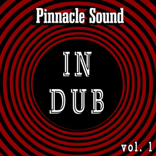 Pinnacle Sound – In Dub Vol. 1 (2023)
