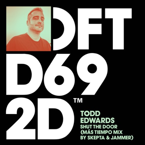 Todd Edwards-Shut The Door (Mas Tiempo Mix By Skepta And Jammer)-16BIT-WEB-FLAC-2002-PWT