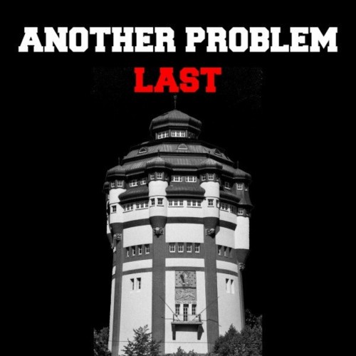 Another Problem – Last (2021)