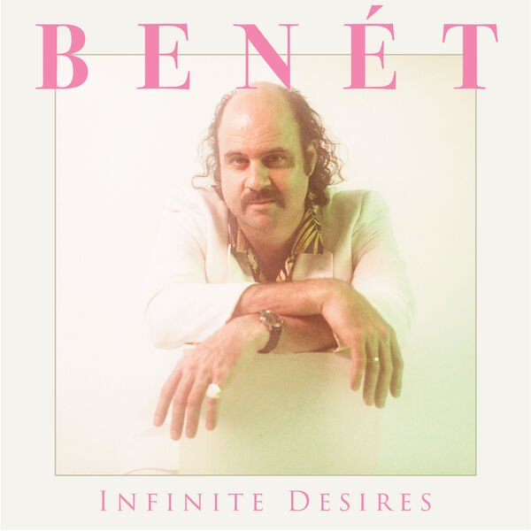 Donny Benet - Infinite Desires (2024) [24Bit-44.1kHz] FLAC [PMEDIA] ⭐️ Download
