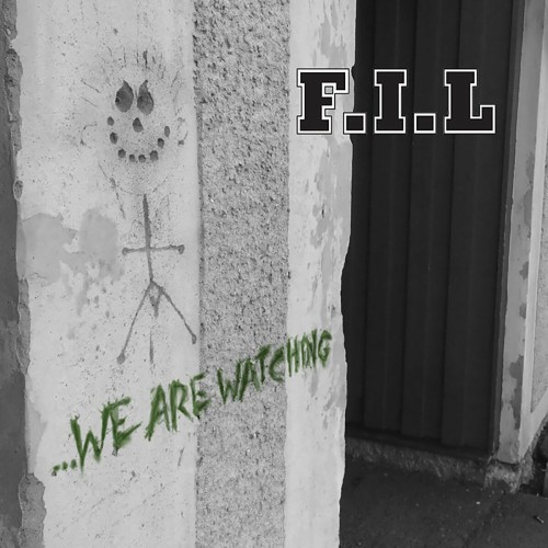 F.I.L – …We Are Watching (2014)