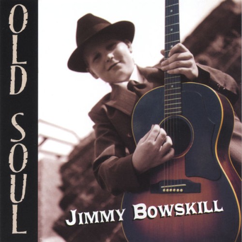 Jimmy Bowskill – Old Soul (2003)