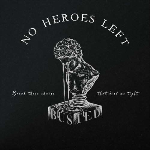 No Heroes Left – Busted (2024)