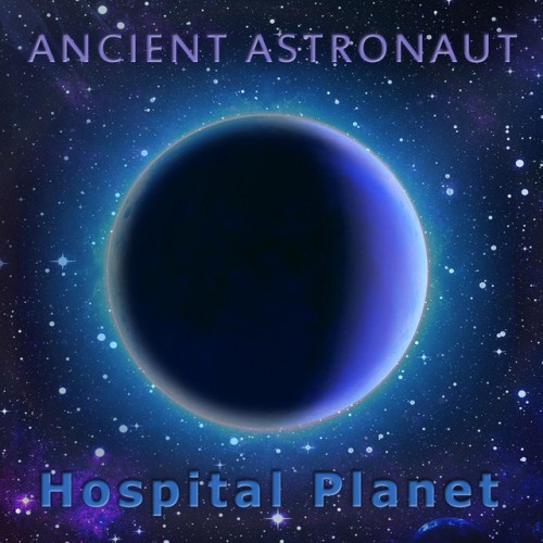 Ancient Astronaut – Hospital Planet (2021)