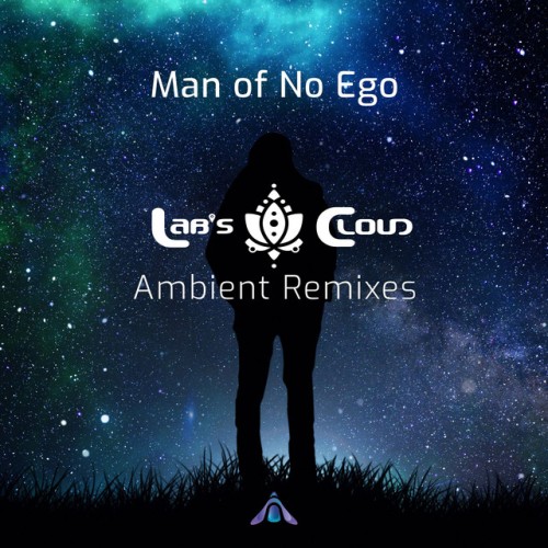 Man of No Ego – Lab’s Cloud Ambient Remixes (2021)
