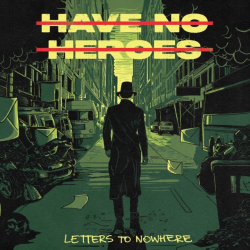 Have No Heroes-Letters To Nowhere-16BIT-WEB-FLAC-2022-VEXED