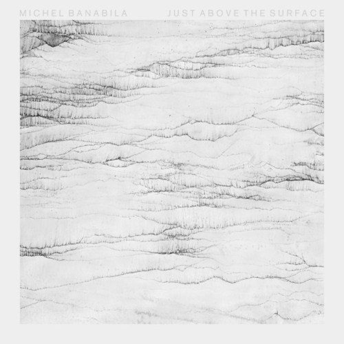 Michel Banabila-Just Above The Surface-(021TR)-24BIT-WEB-FLAC-2018-BABAS