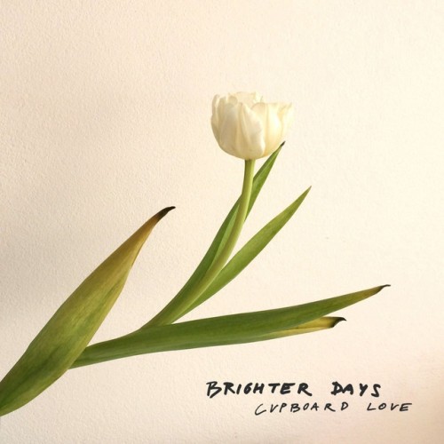 Brighter Days – Cupboard Love (2018)