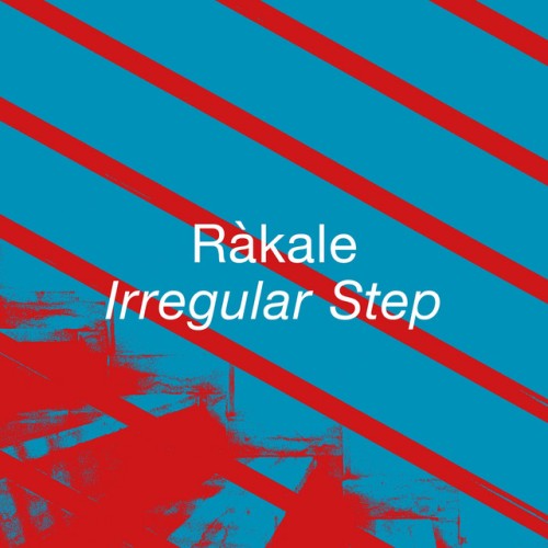 Ràkale – Irregular Step (2022)