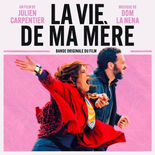 Dom La Nena – LA VIE DE MA MÈRE (Bande originale du film) (2024) [24Bit-48kHz] FLAC [PMEDIA] ⭐️