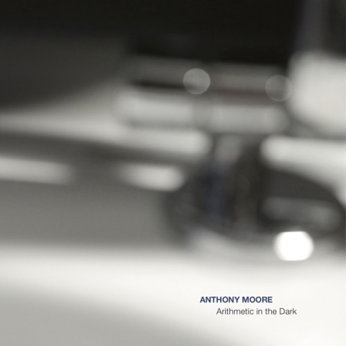 Anthony Moore - Arithmetic in the Dark (2019) Download