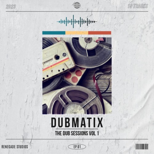 Dubmatix - The Dub Sessions, Vol. 1 (2023) Download