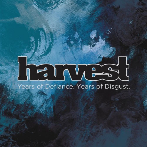 Harvest – Years Of Defiance. Years Of Disgust. (2011)