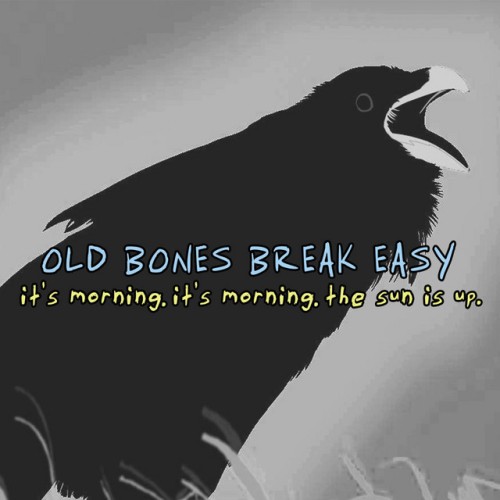 Old Bones Break Easy-Its Morning. Its Morning. The Sun Is Up.-16BIT-WEB-FLAC-2020-VEXED