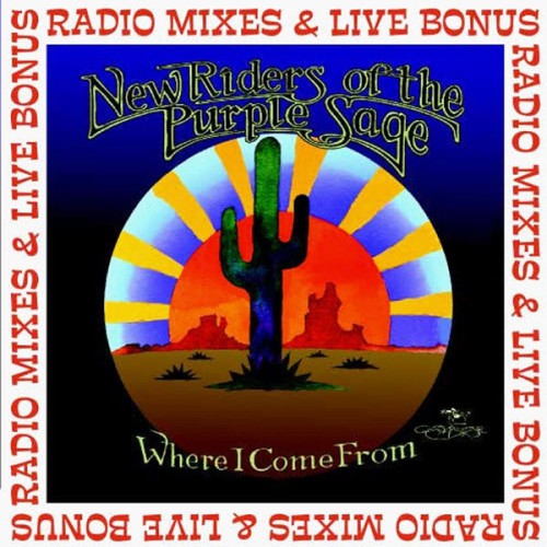 New Riders Of The Purple Sage - Where I Come From: Radio Mixes & Live Bonus (2009) Download