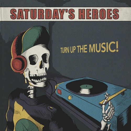 Saturday’s Heroes – Turn Up The Music! (2020)