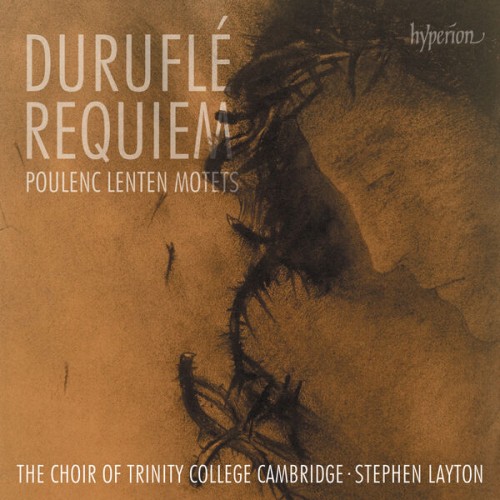The Choir of Trinity College Cambridge – Duruflé: Requiem; Poulenc: Lenten Motets (2024)