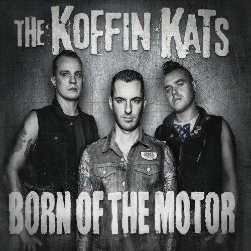 The Koffin Kats-Born Of The Motor-16BIT-WEB-FLAC-2013-VEXED