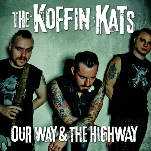 The Koffin Kats – Our Way & The Highway (2012)