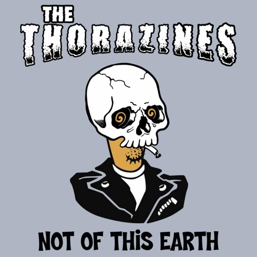 The Thorazines - Not Of This Earth (2022) Download