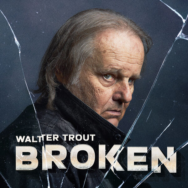 Walter Trout - Broken (2024) [16Bit-44.1kHz] FLAC [PMEDIA] ⭐️ Download