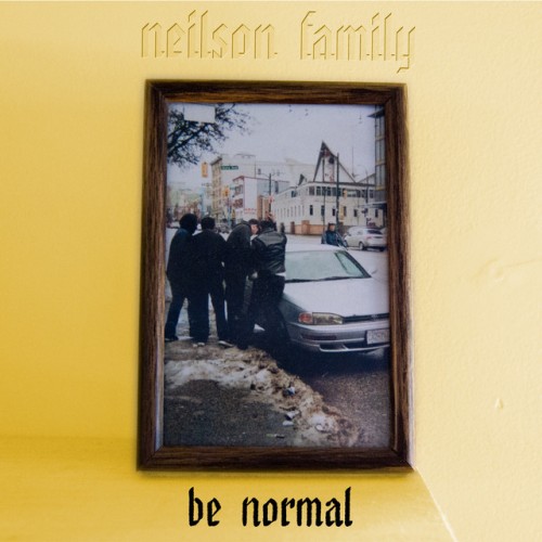 Neilson Family – Be Normal (2021)