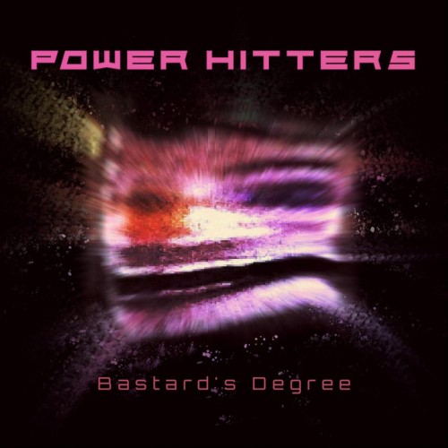 Power Hitters – Bastard’s Degree (2020)