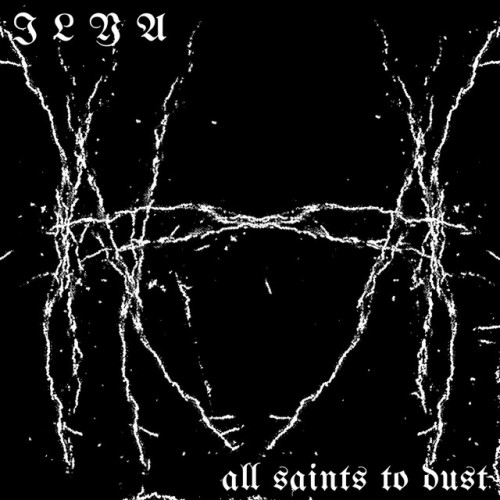 I L Y A - All Saints to Dust (2020) Download