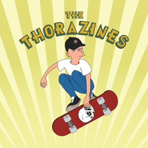The Thorazines – I Wish Tony Hawk Was My Dad (2021)