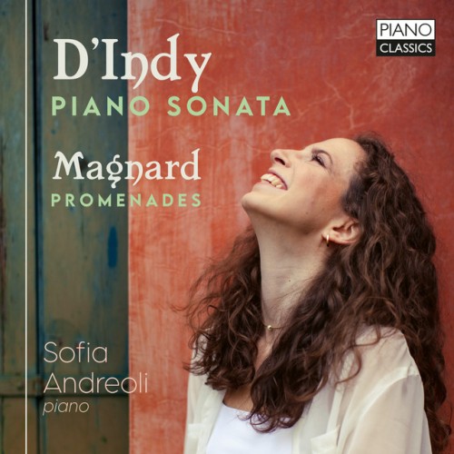 Sofia Andreoli – D’Indy: Piano Sonata & Magnard: Promenades (2024)