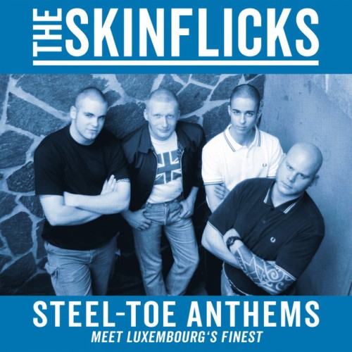The Skinflicks-Steel-Toe Anthems Meet Luxembourgs Finest-Reissue-16BIT-WEB-FLAC-2018-VEXED