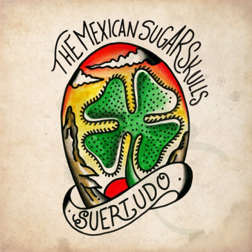 The Mexican Sugar Skulls-Suertudo-16BIT-WEB-FLAC-2021-VEXED