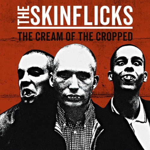 The Skinflicks – The Cream Of The Cropped (2022)