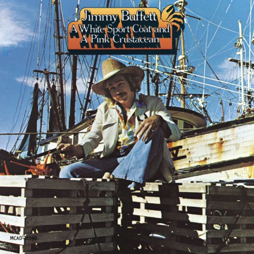 Jimmy Buffett - A White Sport Coat And A Pink Crustacean (1987) Download