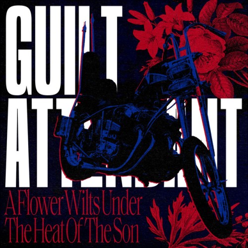 Guilt Attendant – A Flower Wilts Under The Heat Of The Son (2024)